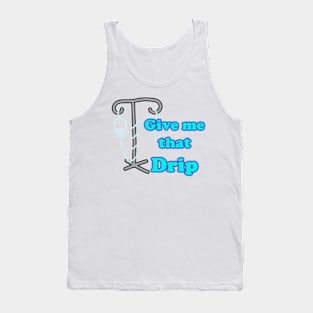 Give me that Drip IV Bag Tank Top